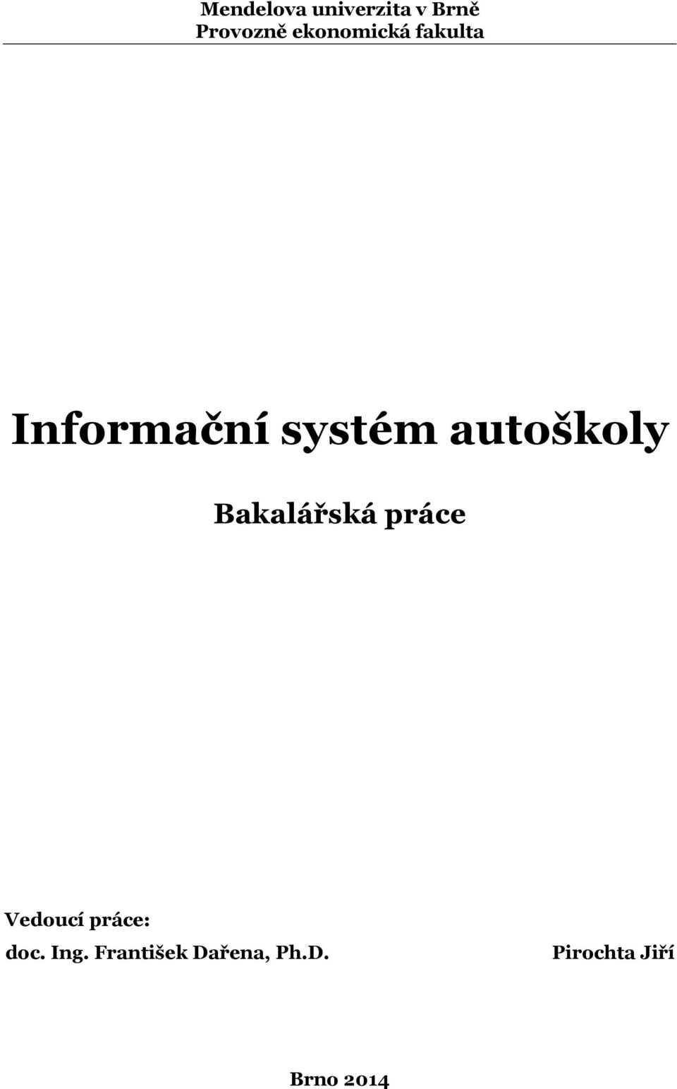 autoškoly Bakalářská práce Vedoucí práce: