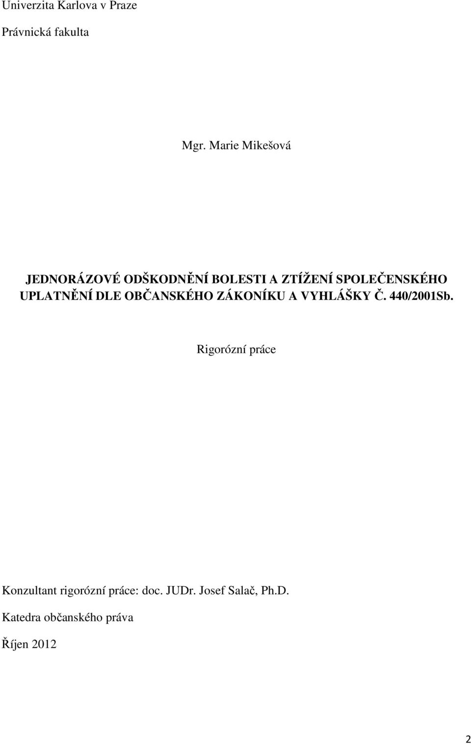 UPLATNĚNÍ DLE OBČANSKÉHO ZÁKONÍKU A VYHLÁŠKY Č. 440/2001Sb.