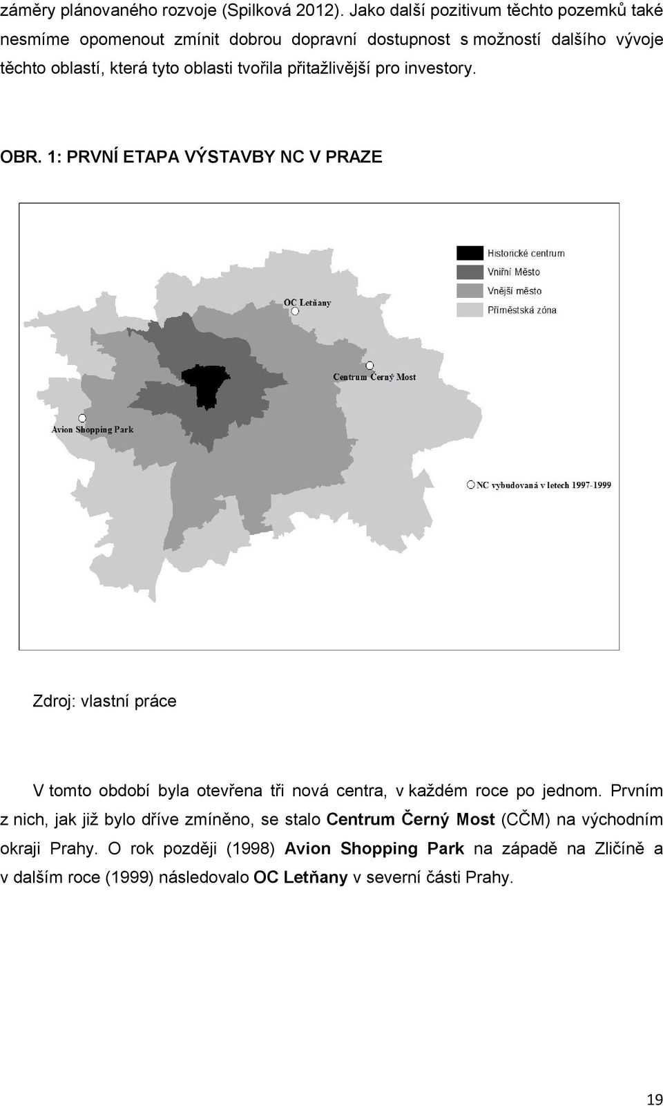 oblasti tvořila přitažlivější pro investory. OBR.