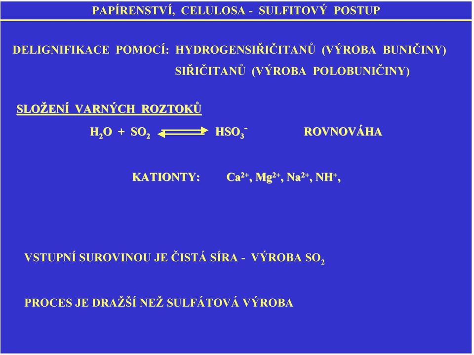 SLŽENÍ VARNÝCH RZTKŮ H 2 + S 2 HS - 3 RVNVÁHA KATINTY: Ca 2+, Mg 2+,