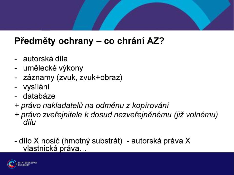 vysílání - databáze + právo nakladatelů na odměnu z kopírování + právo