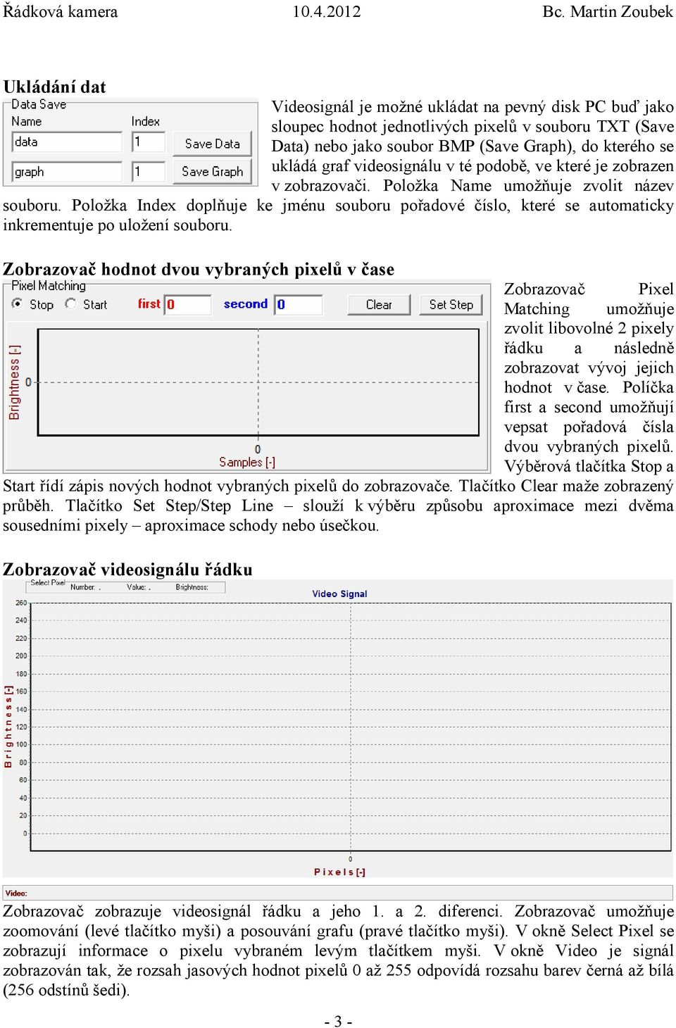 Položka Index doplňuje ke jménu souboru pořadové číslo, které se automaticky inkrementuje po uložení souboru.