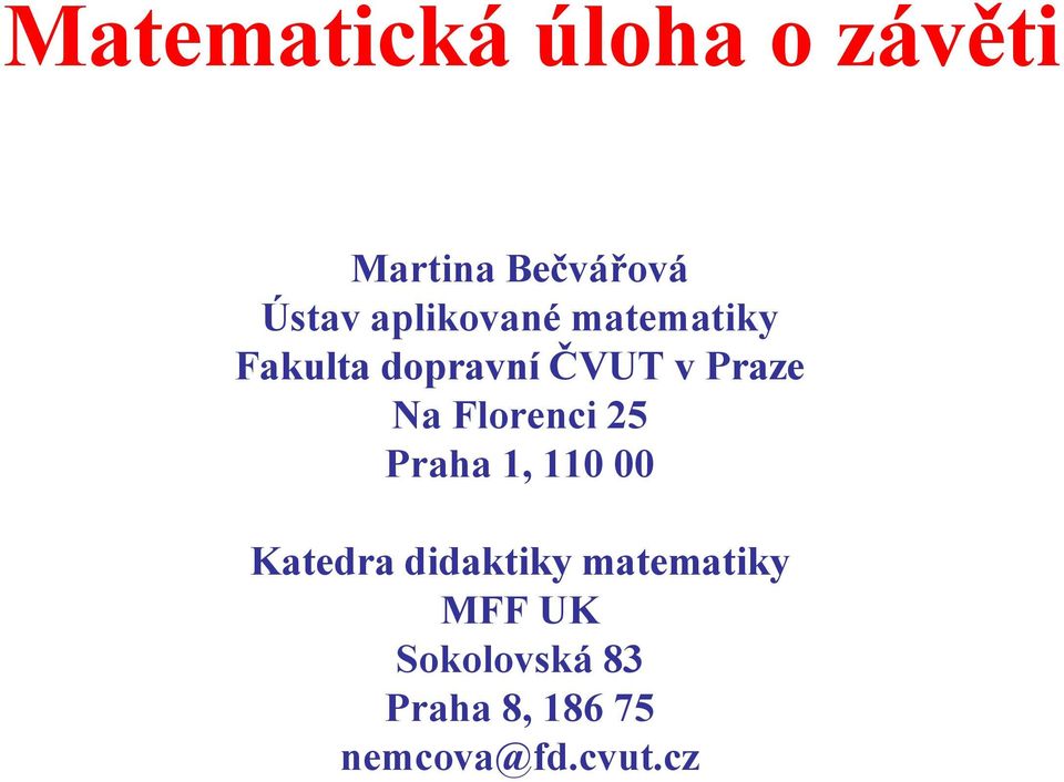 Florenci 25 Praha 1, 110 00 Katedra didaktiky