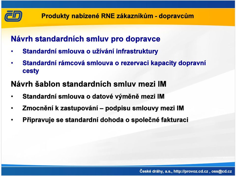 dopravní cesty Návrh šablon standardních smluv mezi IM Standardní smlouva o datové výměně