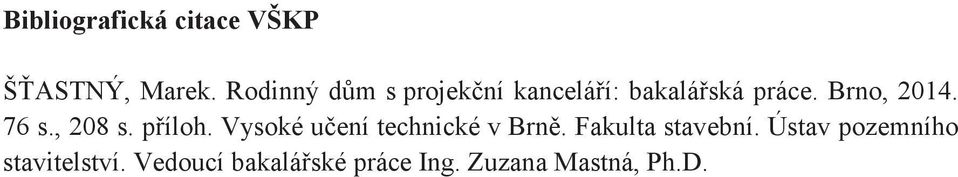 76 s., 208 s. píloh. Vysoké uení technické v Brn.