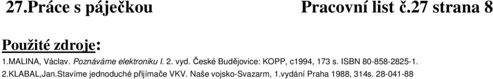 České Budějovice: KOPP, c1994, 173 s. ISBN 80-858-2825-1. 2.