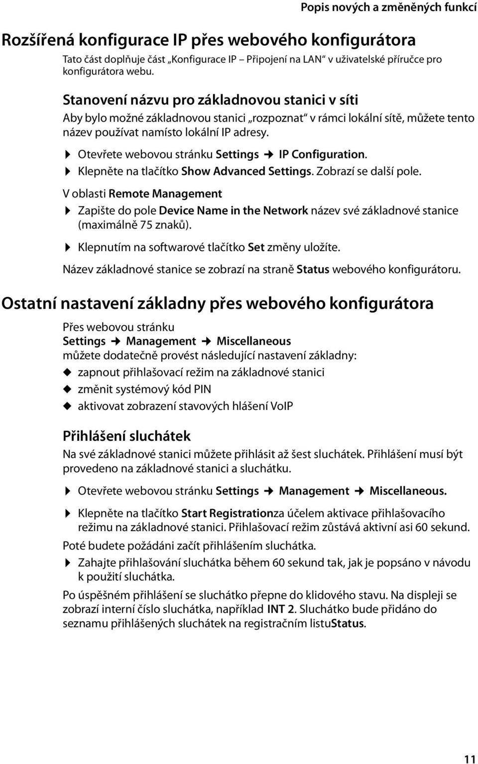 Otevřete webovou stránku Settings IP Configuration. Klepněte na tlačítko Show Advanced Settings. Zobrazí se další pole.