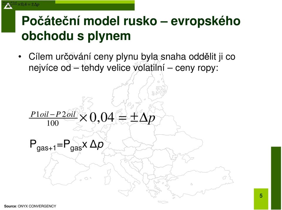 byla snaha oddělit ji co nejvíce od tehdy velice