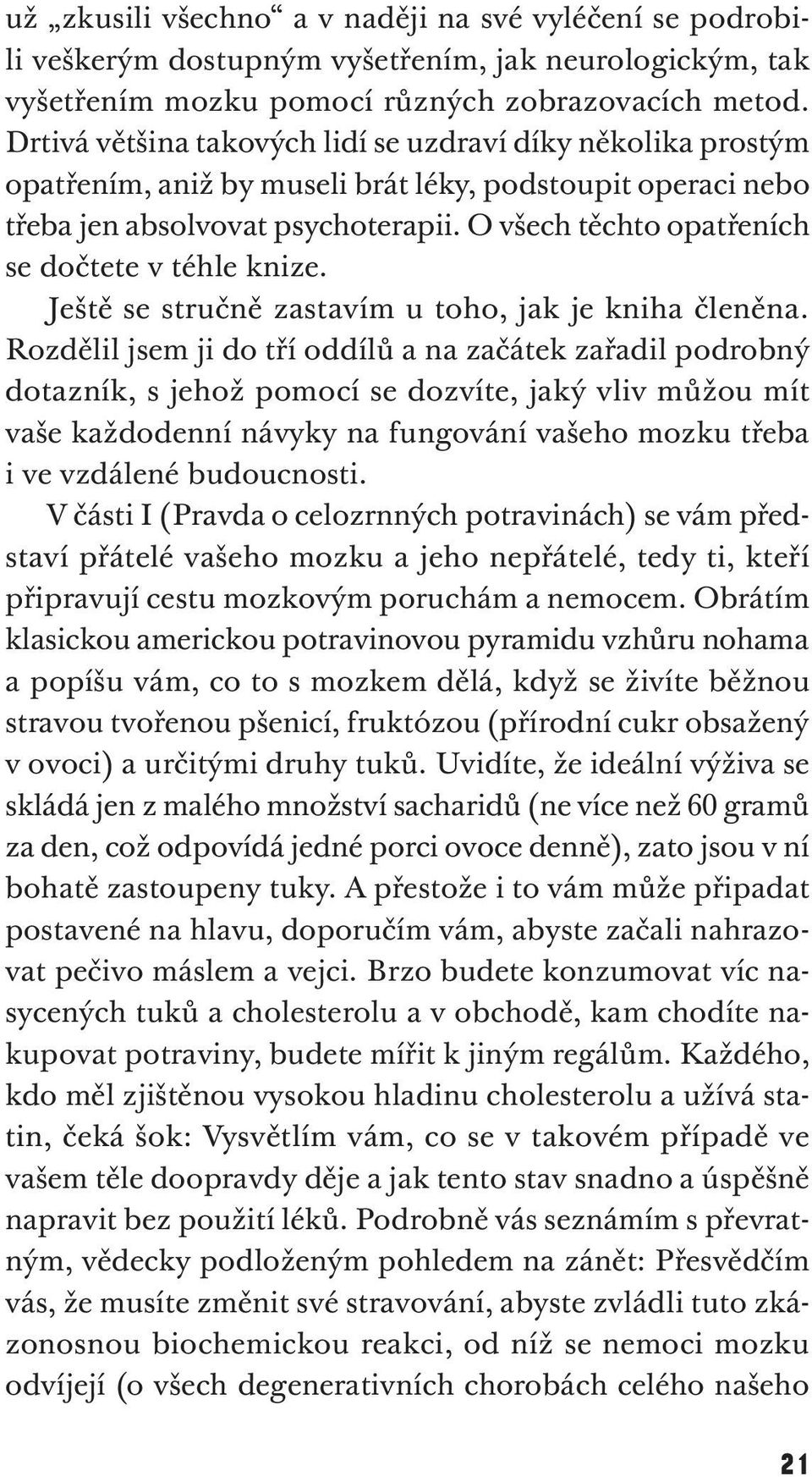 O všech těchto opatřeních se dočtete v téhle knize. Ještě se stručně zastavím u toho, jak je kniha členěna.