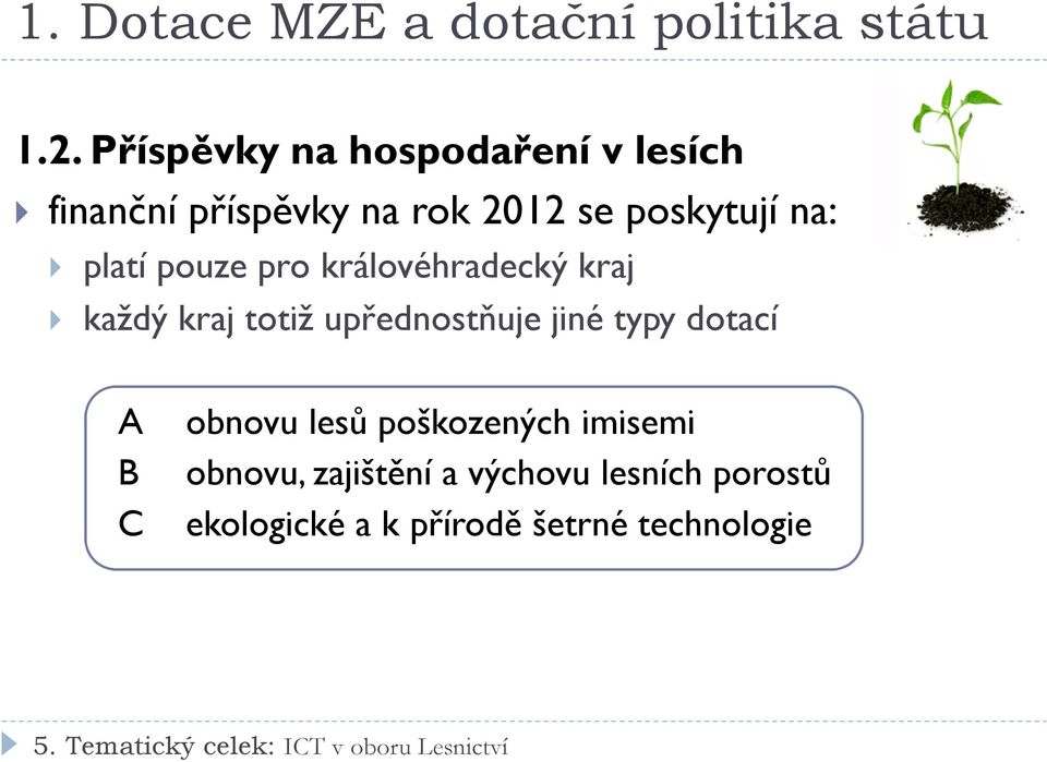 platí pouze pro královéhradecký kraj každý kraj totiž upřednostňuje jiné typy