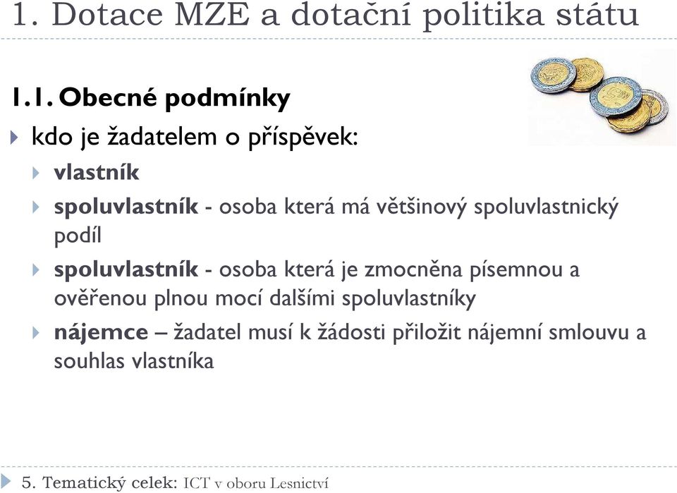 spoluvlastník - osoba která je zmocněna písemnou a ověřenou plnou mocí dalšími