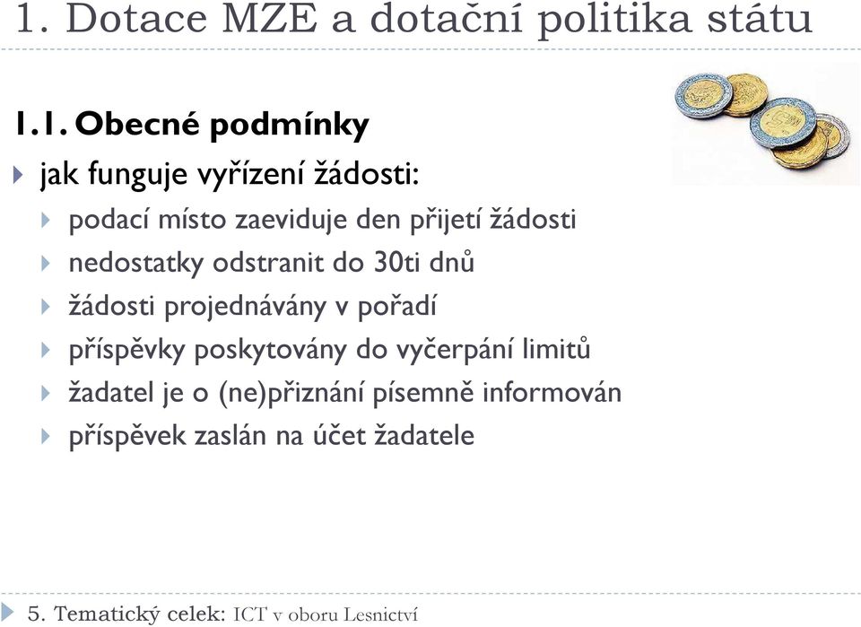 odstranit do 30ti dnů žádosti projednávány v pořadí příspěvky poskytovány do