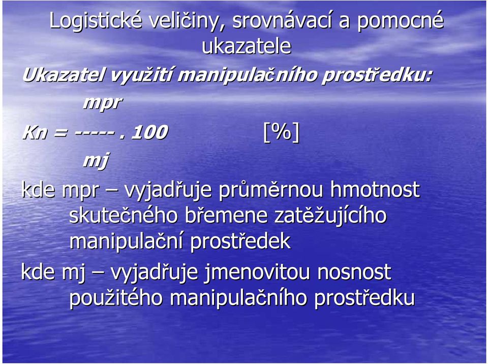 skutečného břemene b zatěž ěžujícího manipulační prostředek