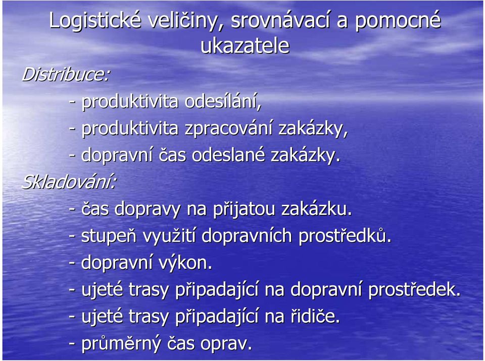 - stupeň využit ití dopravních prostředk edků. - dopravní výkon.