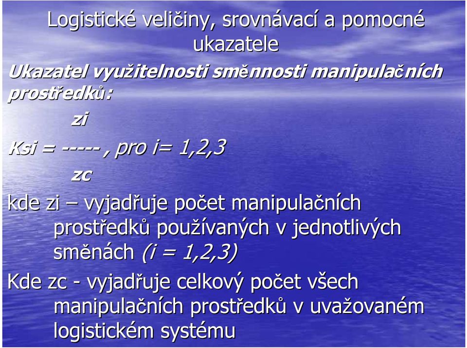 používaných v jednotlivých směnách (i = 1,2,3) Kde zc - vyjadřuje celkový