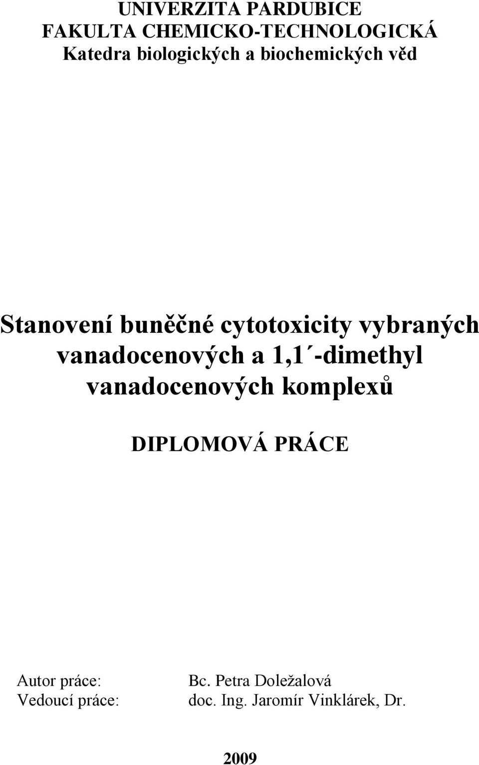 vanadocenových a 1,1 -dimethyl vanadocenových komplexů DIPLOMOVÁ PRÁCE