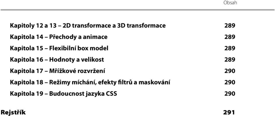 velikost 289 Kapitola 17 Mřížkové rozvržení 290 Kapitola 18 Režimy míchání,