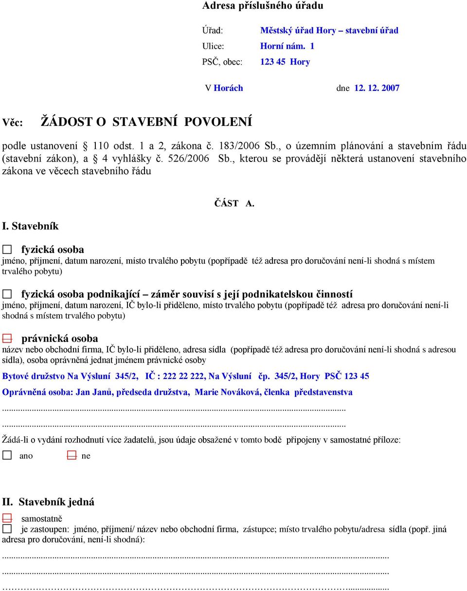 , kterou se provádějí některá ustanovení stavebního zákona ve věcech stavebního řádu I. Stavebník ČÁST A.