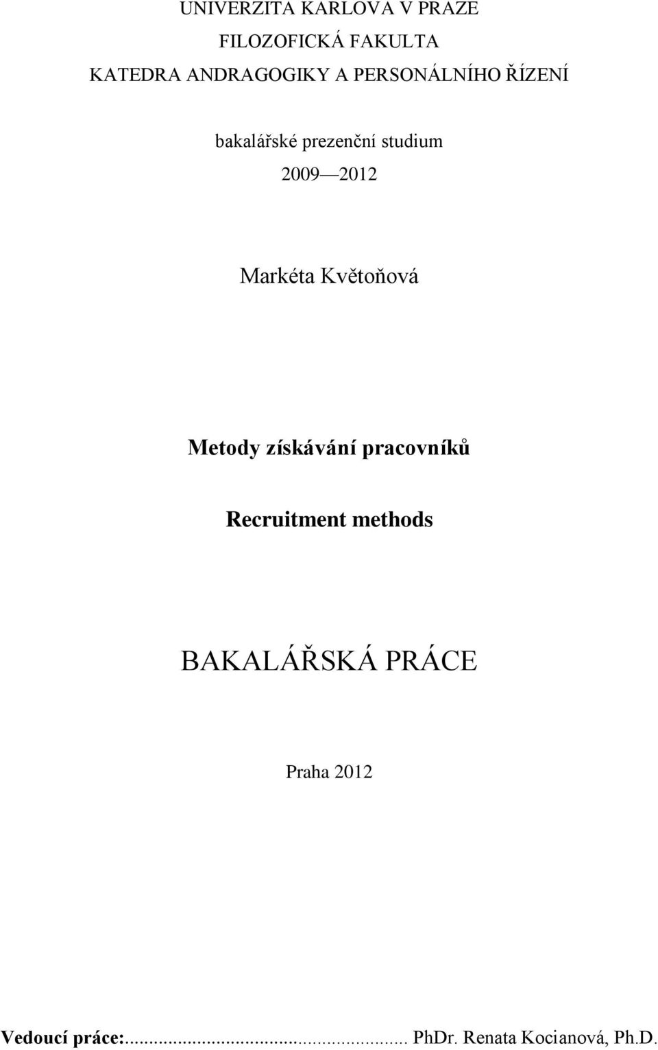 Markéta Květoňová Metody získávání pracovníků Recruitment methods