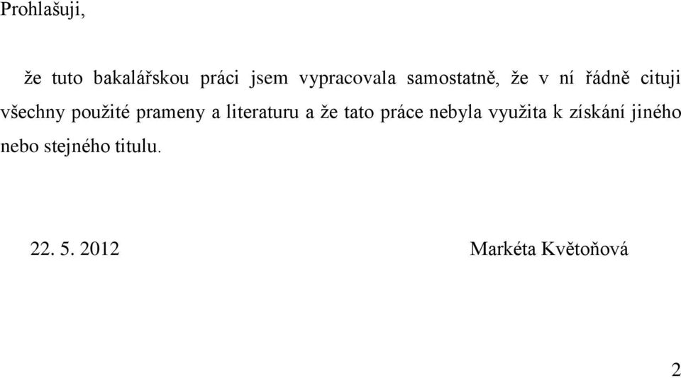 a literaturu a že tato práce nebyla využita k získání