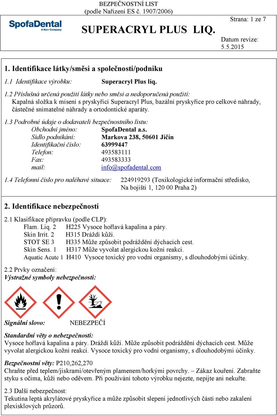 Identifikace látky/směsi a společnosti/podniku 1.