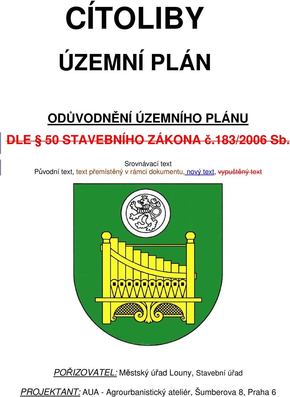 Srovnávací text Původní text, text přemístěný v rámci dokumentu, nový