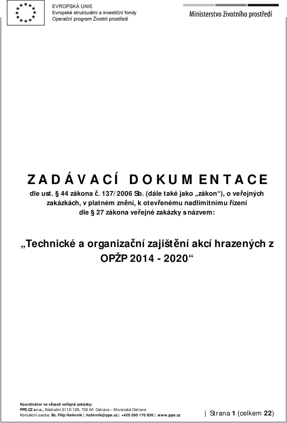 řízení dle 27 zákona veřejné zakázky s názvem: Technické a organizační zajištění akcí