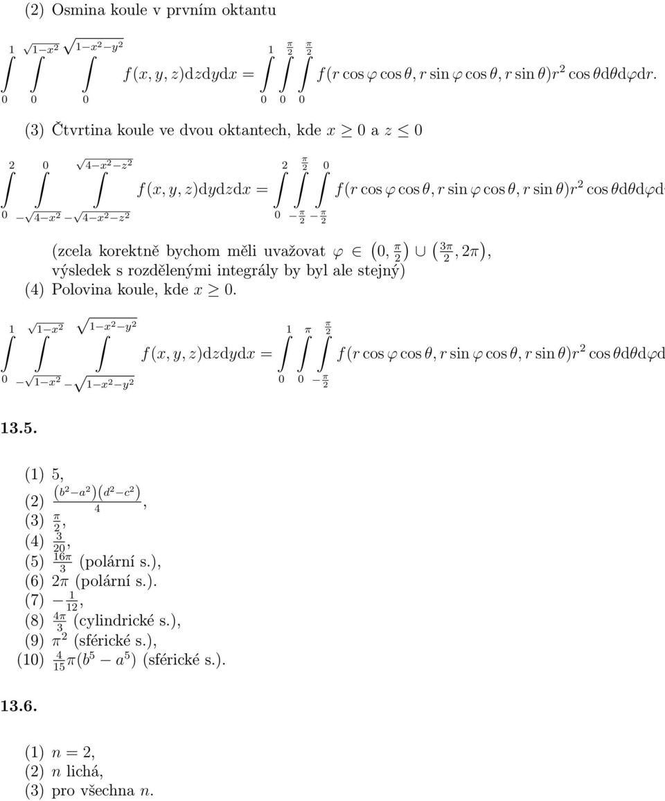 integrály by byl ale stejný) (4) Polovina koule, kde x.