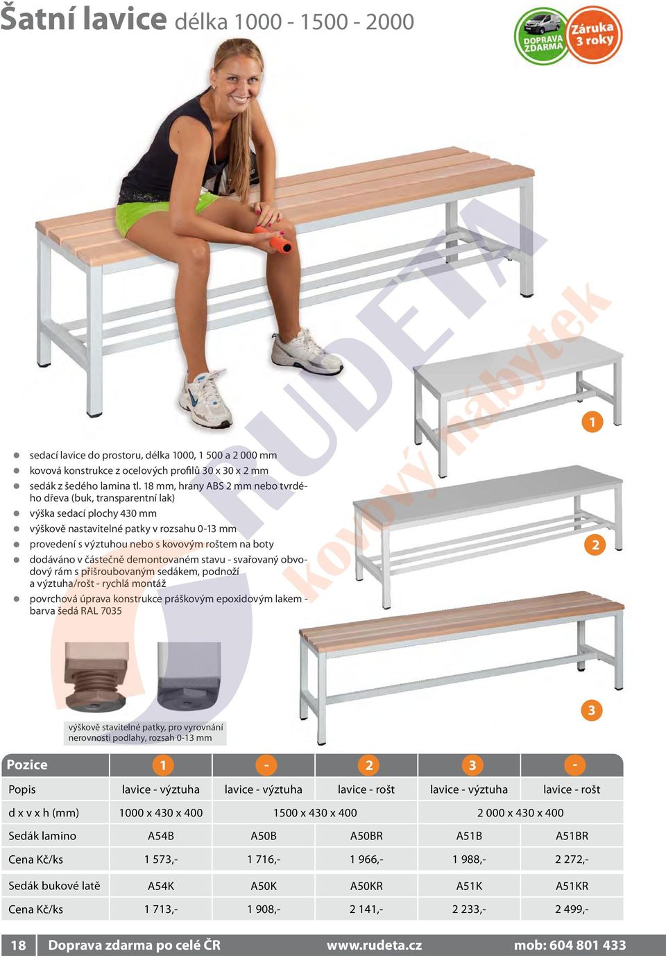 částečně demontovaném stavu - svařovaný obvodový rám s přišroubovaným sedákem, podnoží a výztuha/rošt - rychlá montáž povrchová úprava konstrukce práškovým epoxidovým lakem - barva šedá RAL 7035