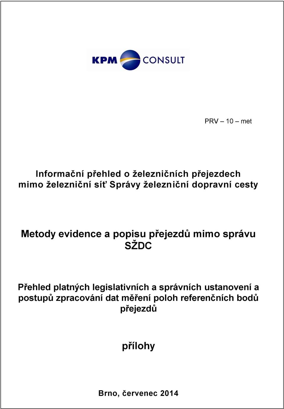 správu SŽDC Přehled platných legislativních a správních ustanovení a postupů
