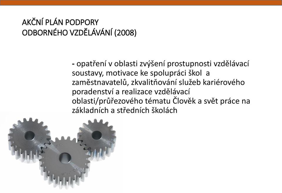 zaměstnavatelů, zkvalitňování služeb kariérového poradenství a realizace