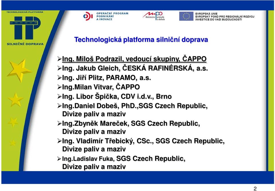 ,SGS Czech Republic, Divize paliv a maziv Ing.Zbyněk Mareček, SGS Czech Republic, Divize paliv a maziv Ing.