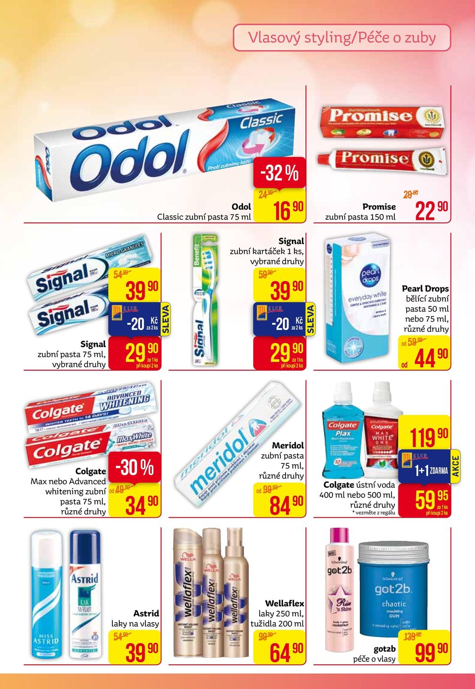 59 od 44 Colgate Max nebo Advanced whitening zubní pasta 75 ml, od 49 34 Meridol zubní pasta 75 ml, od 99 84 Colgate ústní voda 400 ml nebo