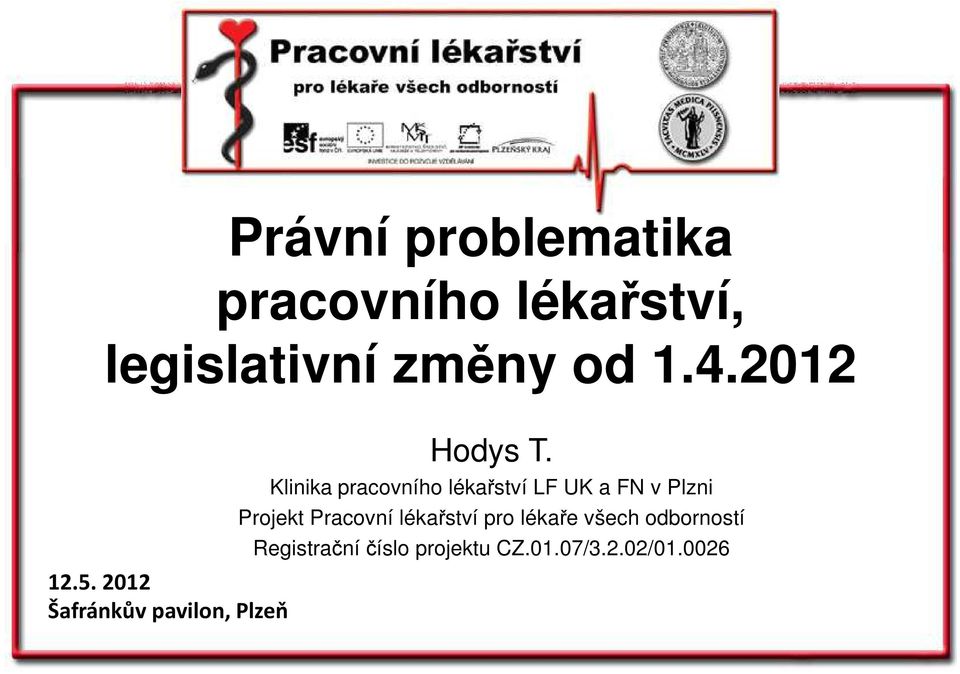 Klinika pracovního lékařství LF UK a FN v Plzni Projekt Pracovní