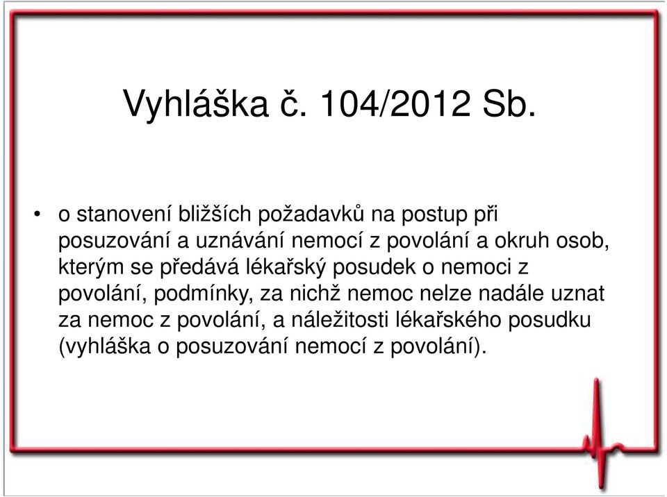 povolání a okruh osob, kterým se předává lékařský posudek o nemoci z povolání,