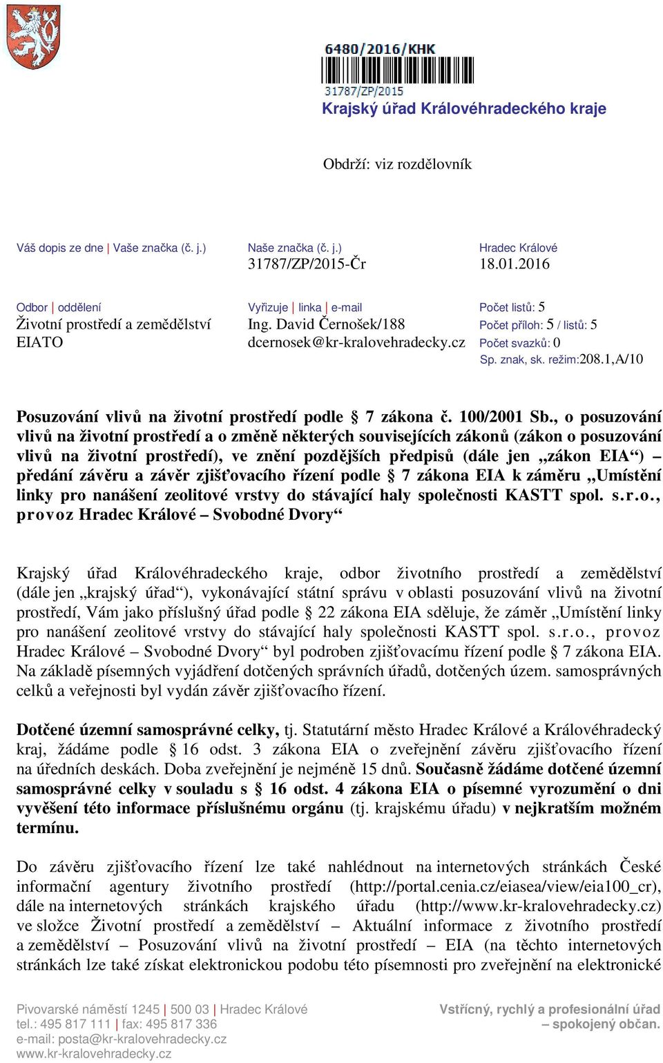 cz Počet svazků: 0 Sp. znak, sk. režim:208.1,a/10 Posuzování vlivů na životní prostředí podle 7 zákona č. 100/2001 Sb.