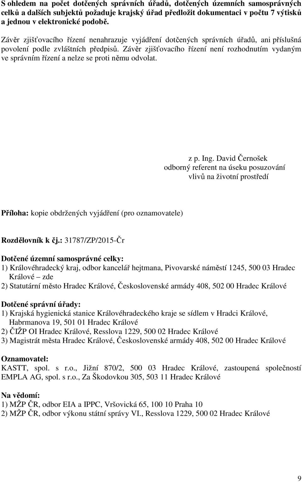 Závěr zjišťovacího řízení není rozhodnutím vydaným ve správním řízení a nelze se proti němu odvolat. z p. Ing.