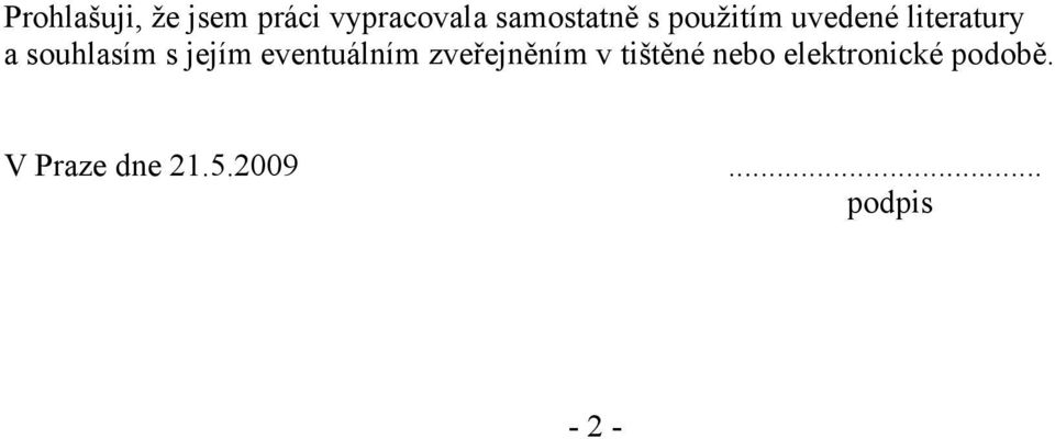 jejím eventuálním zveřejněním v tištěné nebo