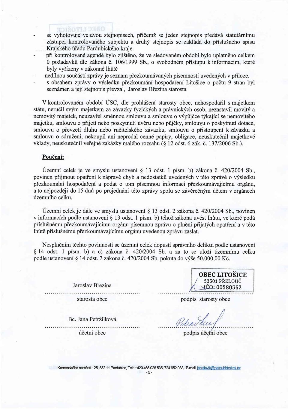 , o svobodn6m piistupu k informacim, kter6 byly vyiizeny v ziikonn6 thritd - nedilnou soud6sti zprhvy je seznam piezkoum6vanych pfsemnosti uvedenych v piiloze.