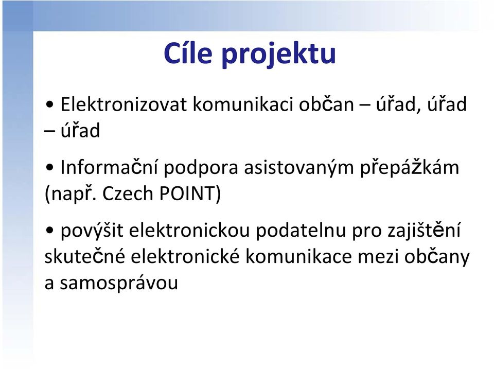 Czech POINT) povýšit elektronickou podatelnu pro