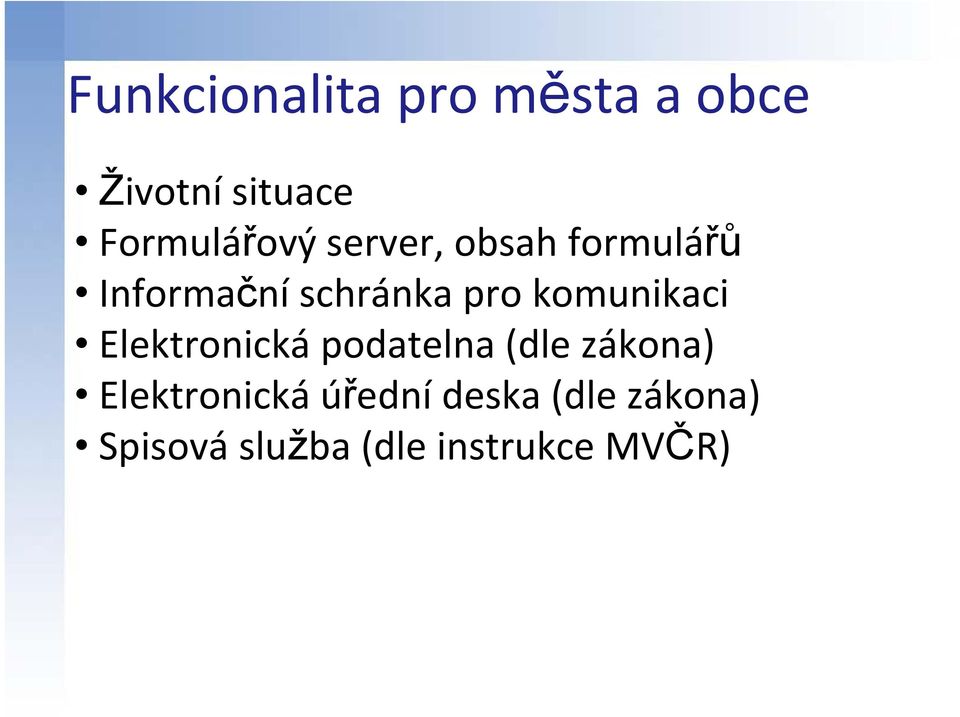 pro komunikaci Elektronická podatelna (dle zákona)