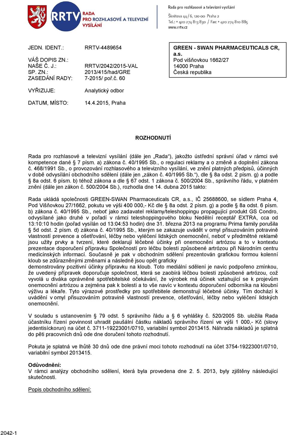 a) zákona č. 40/1995 Sb., o regulaci reklamy a o změně a doplnění zákona č. 468/1991 Sb.