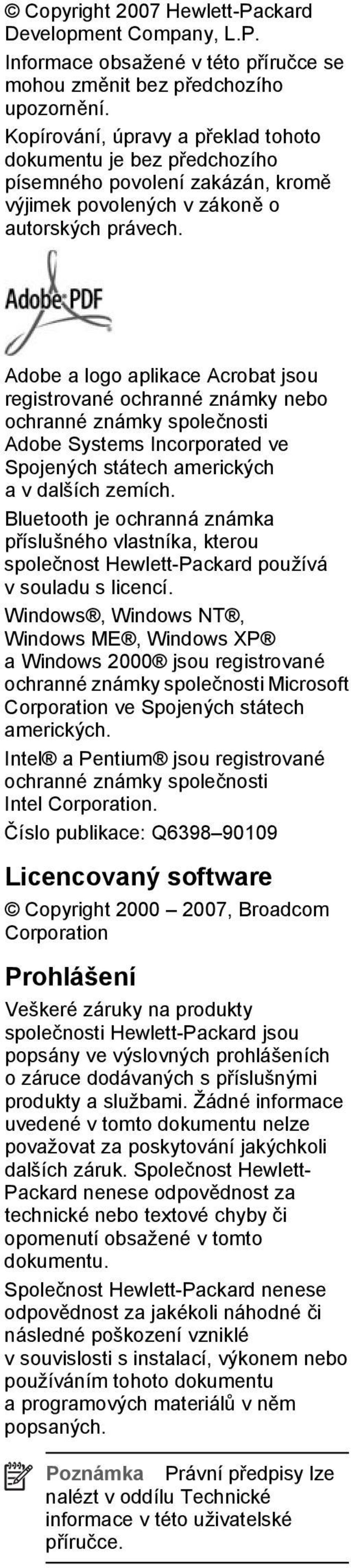 Adobe a logo aplikace Acrobat jsou registrované ochranné známky nebo ochranné známky společnosti Adobe Systems Incorporated ve Spojených státech amerických a v dalších zemích.