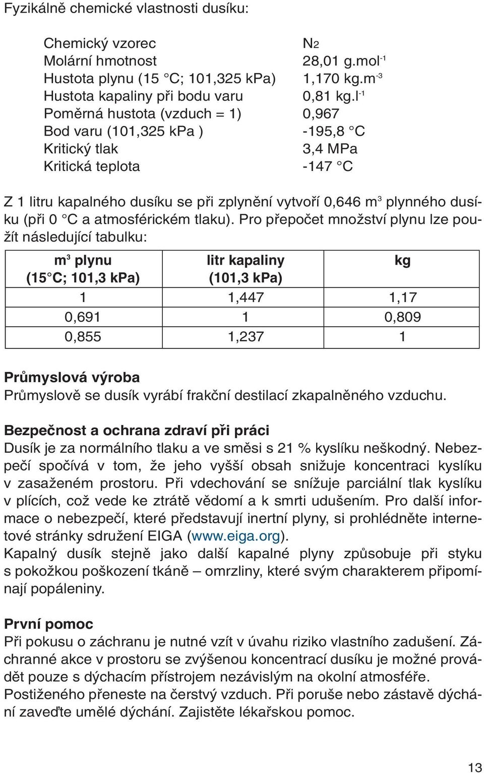 (pfii 0 C a atmosférickém tlaku).