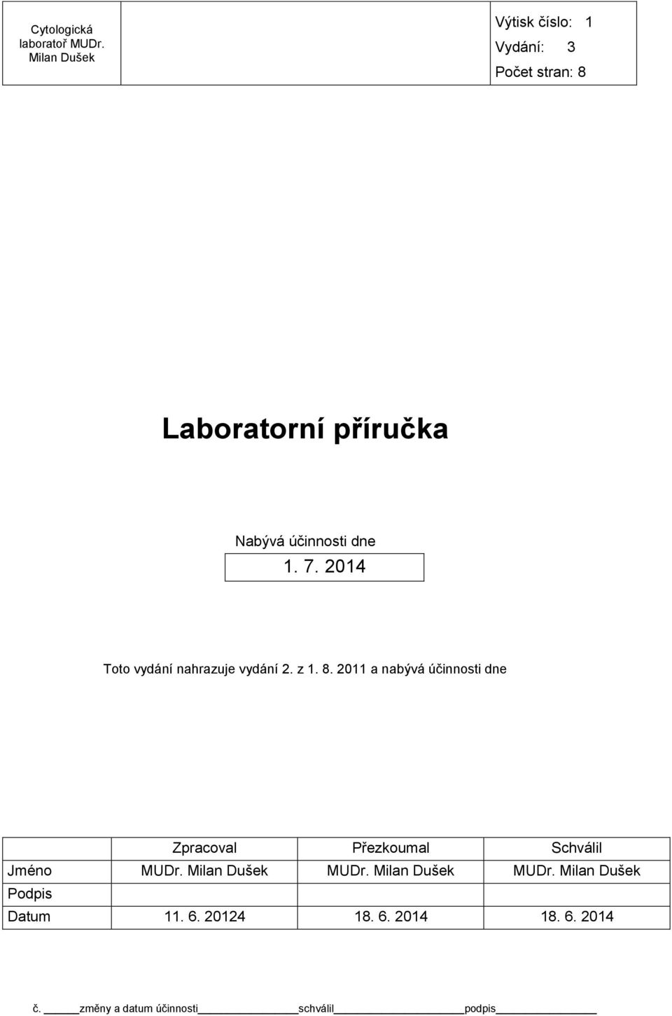 příručka Nabývá účinnosti dne 1. 7. 2014 Toto vydání nahrazuje vydání 2.