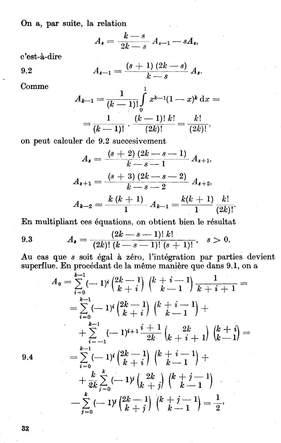 ' En multipliant ces équations, on obtient bien le résultat 93 (2k-s-l)\k\ *'* A '--(2k)\(k-s l)\(s+l)\' S > - Au cas que s soit «gai à zéro, l'intégration par parties devient