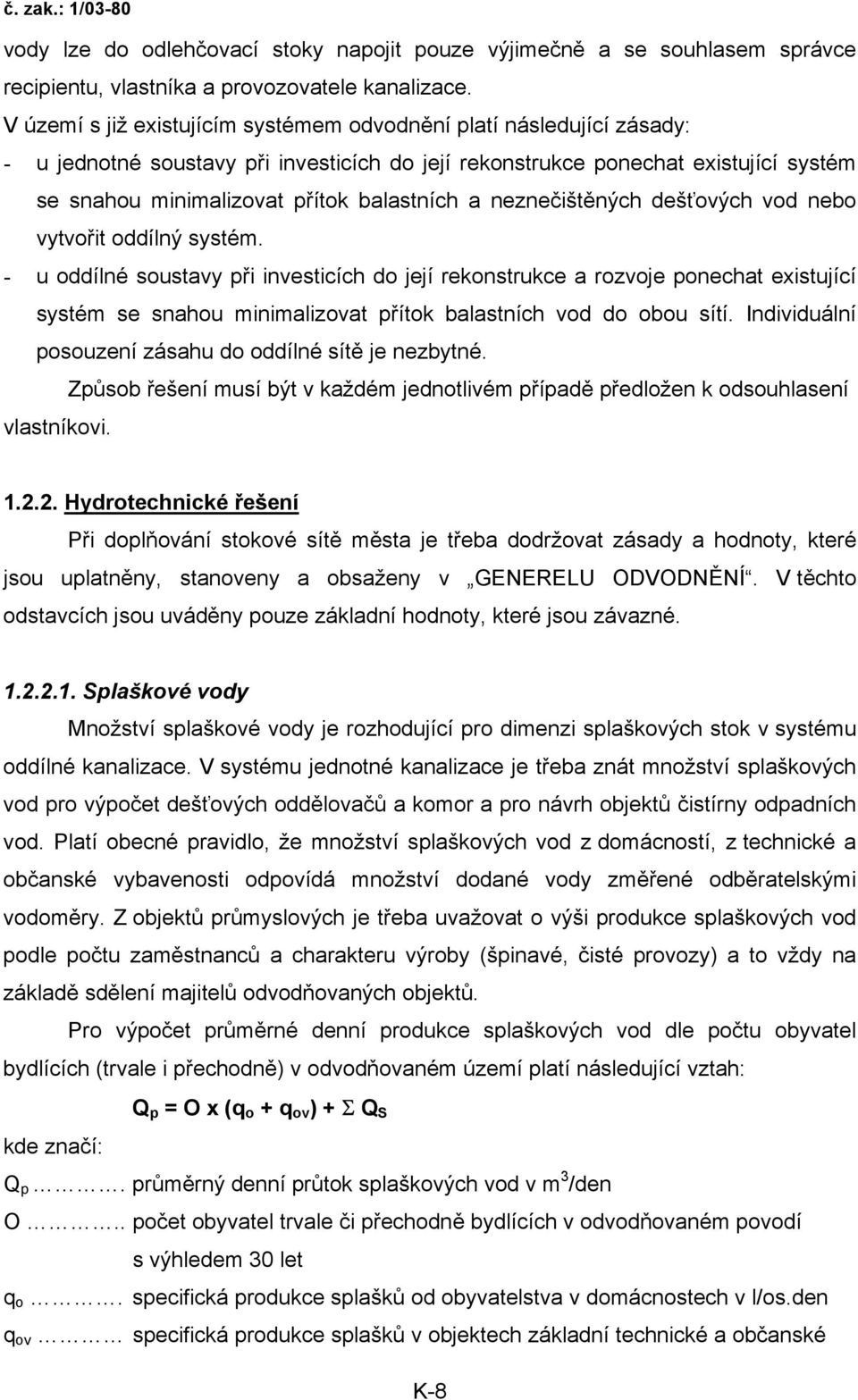 a neznečištěných dešťových vod nebo vytvořit oddílný systém.