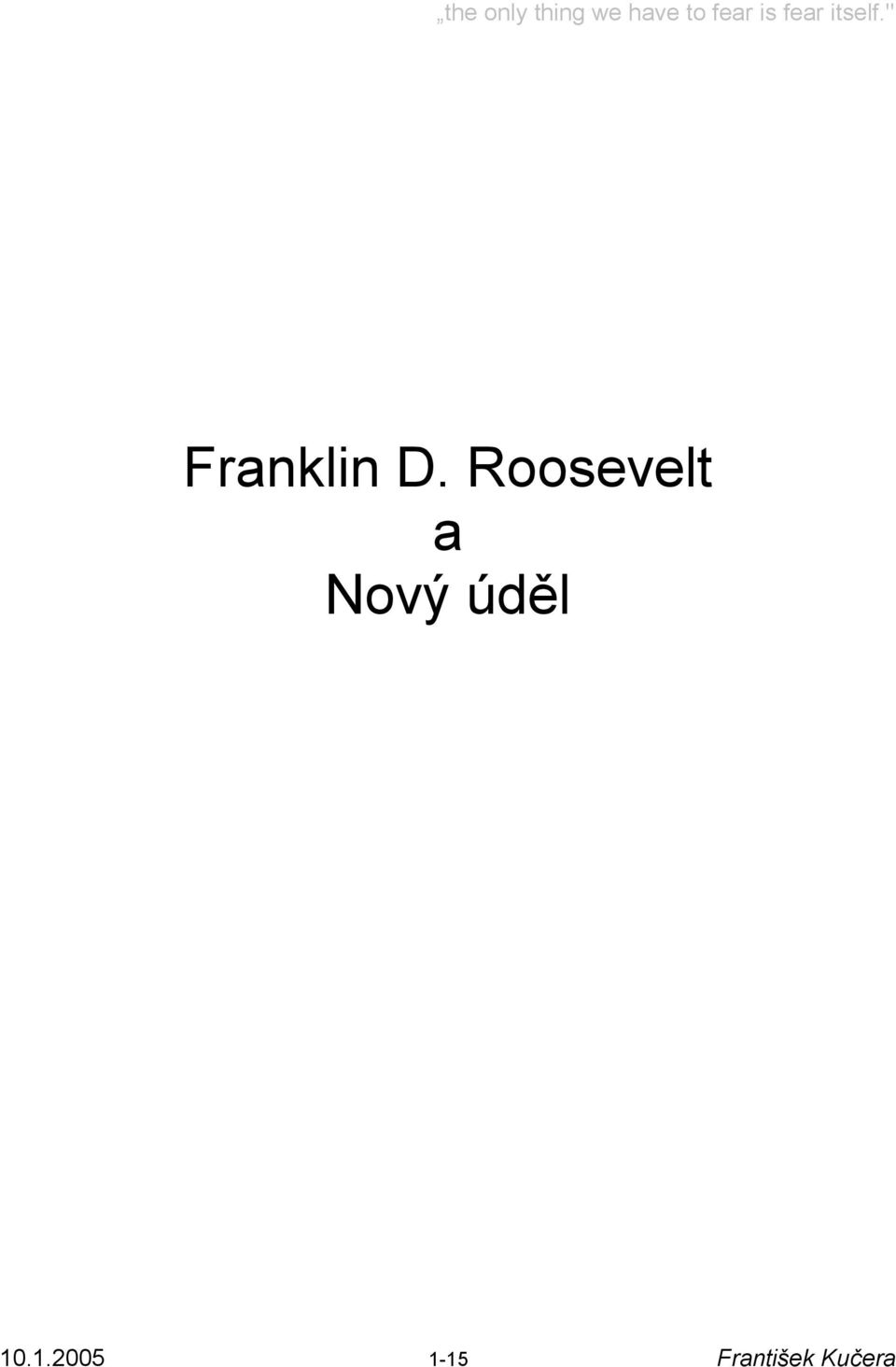 " Franklin D.
