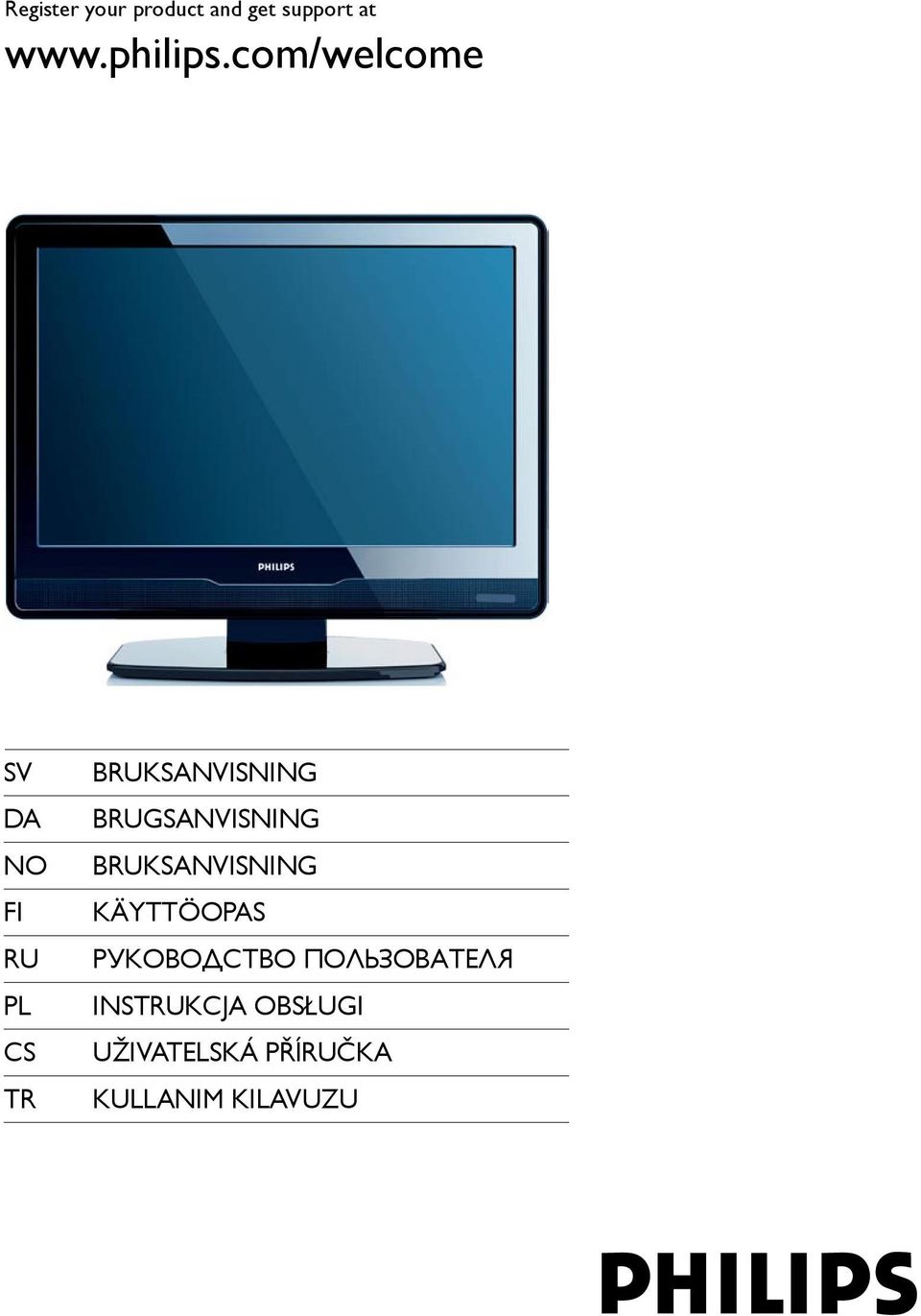 BRUGSANVISNING BRUKSANVISNING KÄYTTÖOPAS РУΚΟΒΟДСТВО