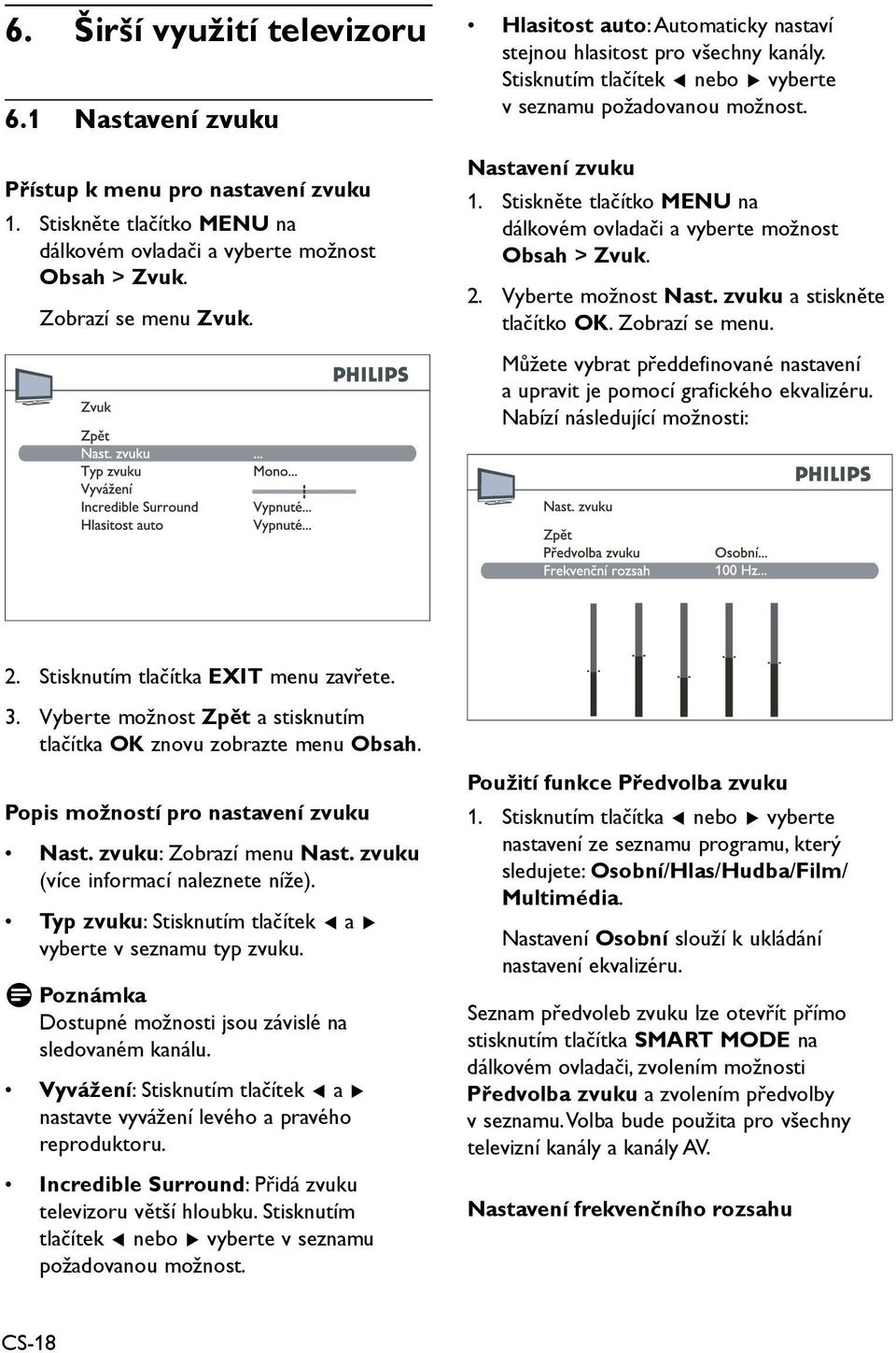 Stiskněte tlačítko MENU na dálkovém ovladači a vyberte možnost Obsah > Zvuk. 2. Vyberte možnost Nast. zvuku a stiskněte tlačítko OK. Zobrazí se menu.